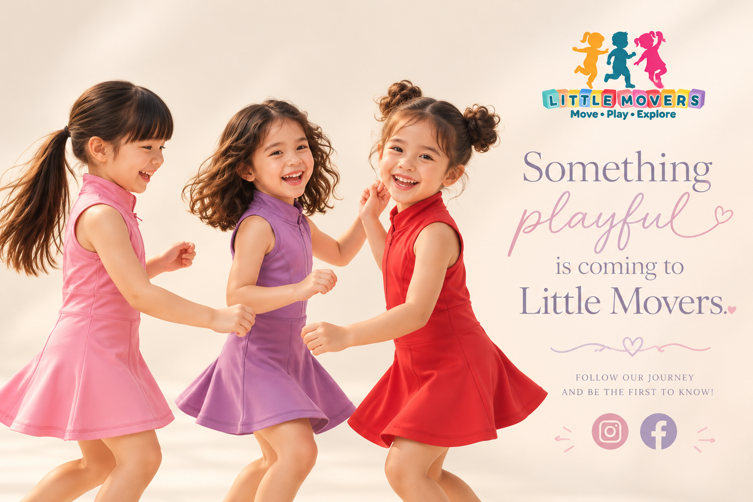 Little Movers: Something playful is coming. Three happy children in colorful active dresses.